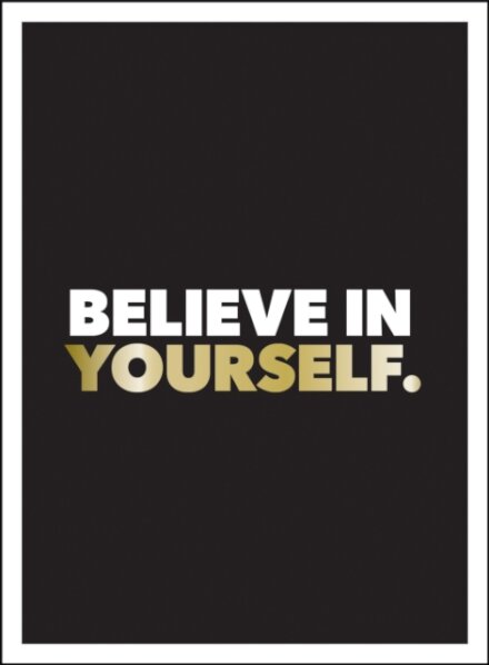 Believe in Yourself