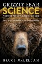 Grizzly Bear Science and the Art of a Wilderness Life