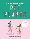 Grow Your Own Pet Plants