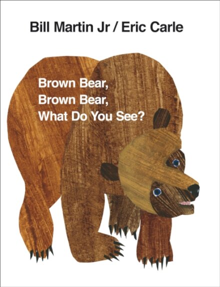 Brown Bear Brown Bear What Do You See?