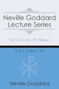 Neville Goddard Lecture Series, Volume IV