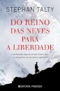 Do Reino das Neves Para a Liberdade