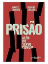 Prisão: Além Do Senso Comum