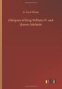 Glimpses of King William IV. and Queen Adelaide