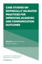 Case Studies on Empirically Validated Practices for Improving Academic and Communication Outcomes
