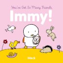 You've Got So Many Friends, Immy