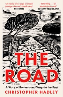 The Road: A Story Of Romans And Ways To The Past