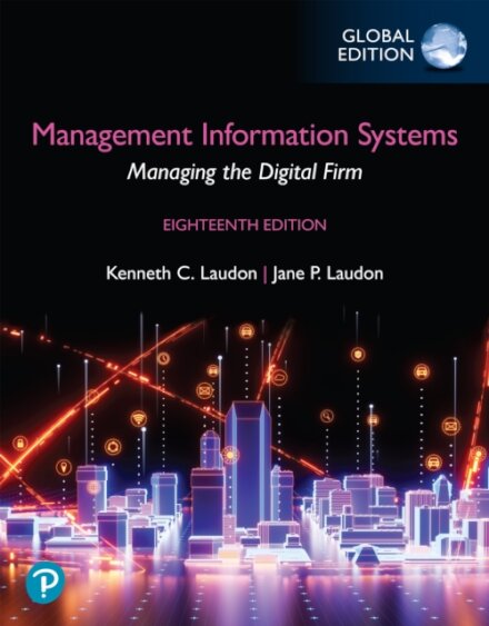Management Information Systems: Managing the Digital Firm, Global Edition  (Book)