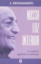 Nossa Luz Interior: O Verdadeiro Significado Da Meditação