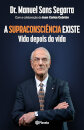 A Supraconsciência Existe