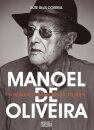 Manoel de Oliveira - O Homem da Máquina