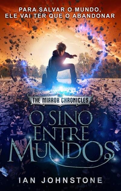 The Mirror Chronicles - O Sino Entre Mundos