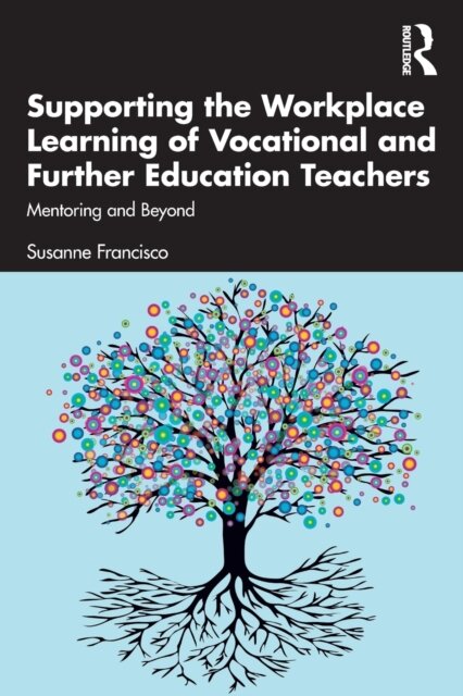 Supporting the Workplace Learning of Vocational and Further Education Teachers