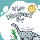 What Dinosaurs Say