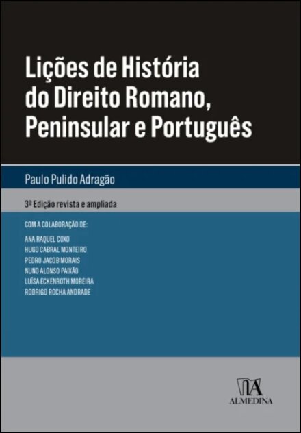 Lições De História Do Direito Romano, Peninsular E Português