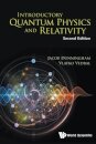 Introductory Quantum Physics And Relativity