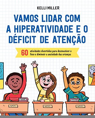 Vamos Lidar Com A Hiperatividade E O Déficit De Atenção