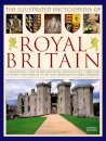 Illustrated Encyclopedia of Royal Britain