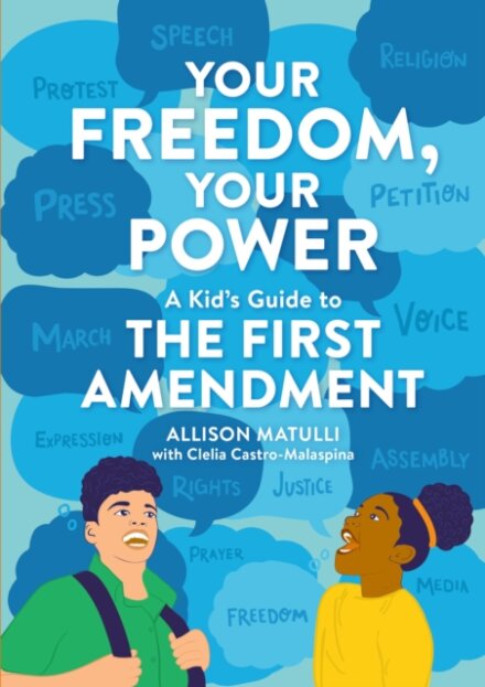 Your Freedom, Your Power : A Kid's Guide to the First Amendment