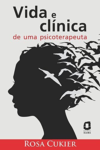 Vida E Clínica De Uma Psicoterapeuta