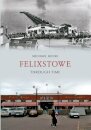 Felixstowe Through Time