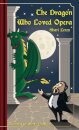 The Dragon Who Loved Opera