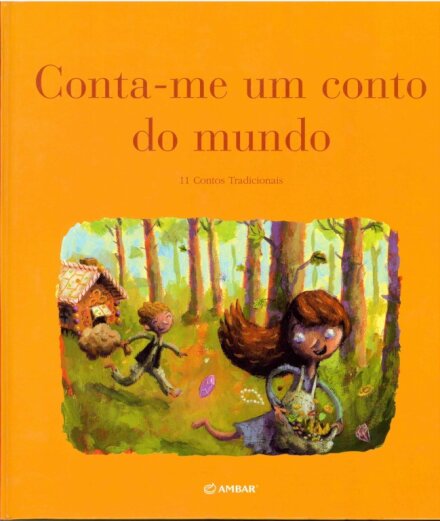 Conta-me um Conto do Mundo - 11 Contos Tradicionais
