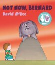 Not Now Bernard 40th Anniversary Edition