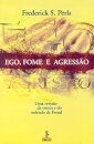 Ego, Fome E Agressão