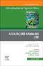 Adolescent Cannabis Use, An Issue of Child and Adolescent Psychiatric Clinics of North America