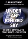 Under an Ionized Sky.From Chemtrails to Space Fence Lockdown
