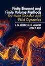 Finite Element and Finite Volume Methods for Heat Transfer and Fluid Dynamics