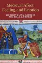 Medieval Affect, Feeling, and Emotion