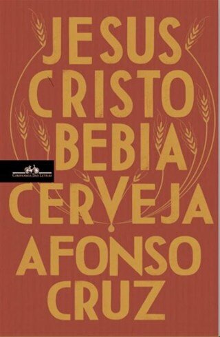 Jesus Cristo Bebia Cerveja