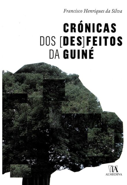 Crónicas dos (Des)feitos da Guiné