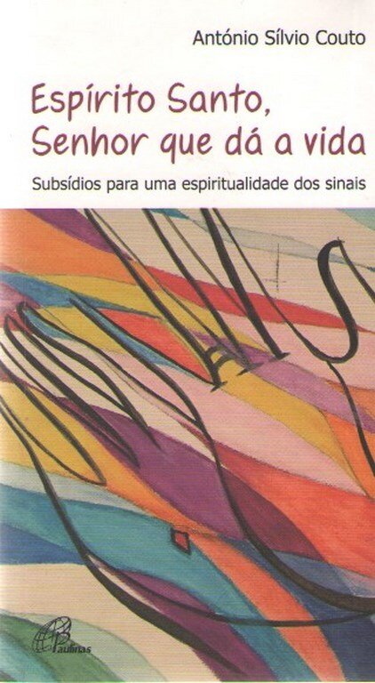 O Espírito Santo, Senhor Que Dá a Vida