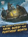 The Greely Expedition's Fatal Quest for Furthest North