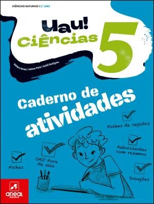 UAU! Ciências 5 - Ciências Naturais - 5.º Ano Caderno de atividades 2025