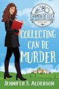 Collecting Can Be Murder