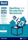 Bond SATs Skills Spelling and Vocabulary Workbook
