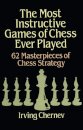The Most Instructive Games of Chess Ever Played