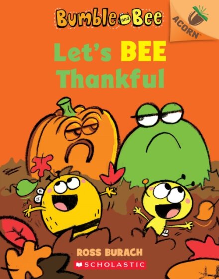 Let's Bee Thankful: An Acorn Book (Bumble and Bee #3)