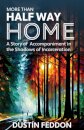 More Than Half Way Home: A Story of Accompaniment in the Shadows of Incarceration