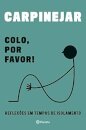 Colo, Por Favor! Reflexões Em Tempos De Isolamento