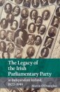 The Legacy of the Irish Parliamentary Party in Independent Ireland, 1922-1949
