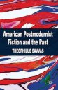 American Postmodernist Fiction and the Past