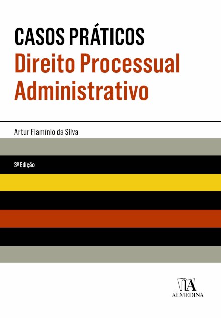 Casos Práticos De Direito Processual Administrativo - 3ª Edição