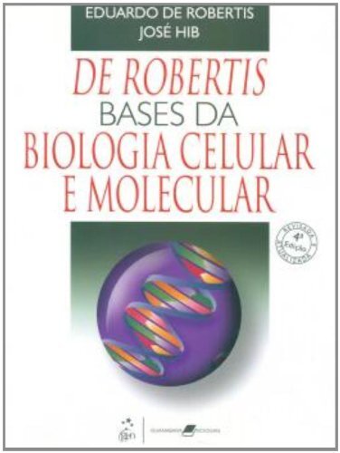 De Robertis Bases Da Biologia Celular E Molecular