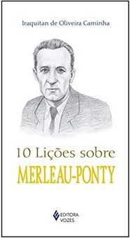 10 Lições Sobre Merleau-Ponty