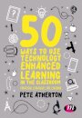 50 Ways to Use Technology Enhanced Learning in the Classroom